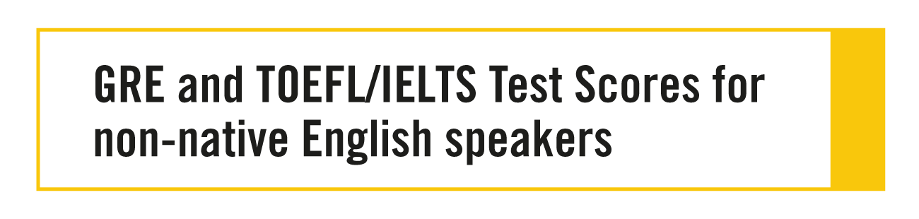 GRE and TOEFL/IELTS Test Scores for non-native English Speakers
